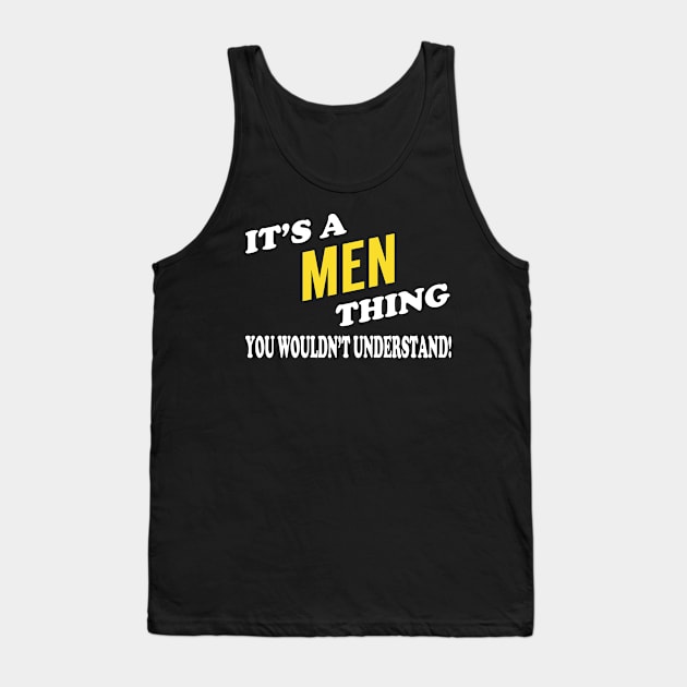 Its MEN Thing You Wouldnt Understand Tank Top by Nap